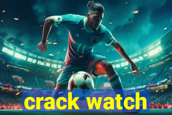 crack watch